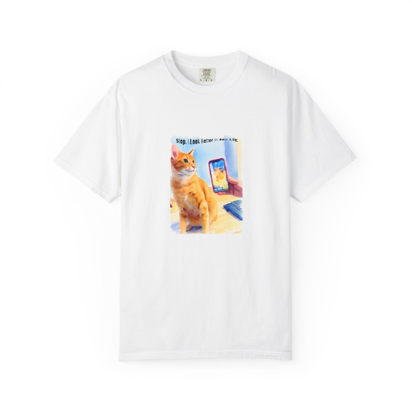Stop, I Look Better in Real Life Funny Cat T-Shirt | Cat Lover Tee