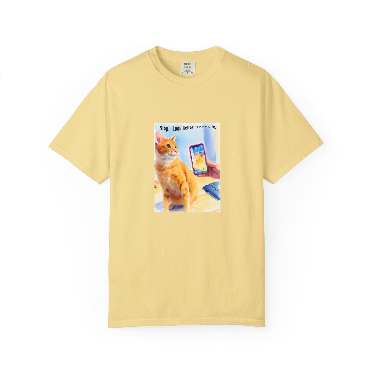 Stop, I Look Better in Real Life Funny Cat T-Shirt | Cat Lover Tee