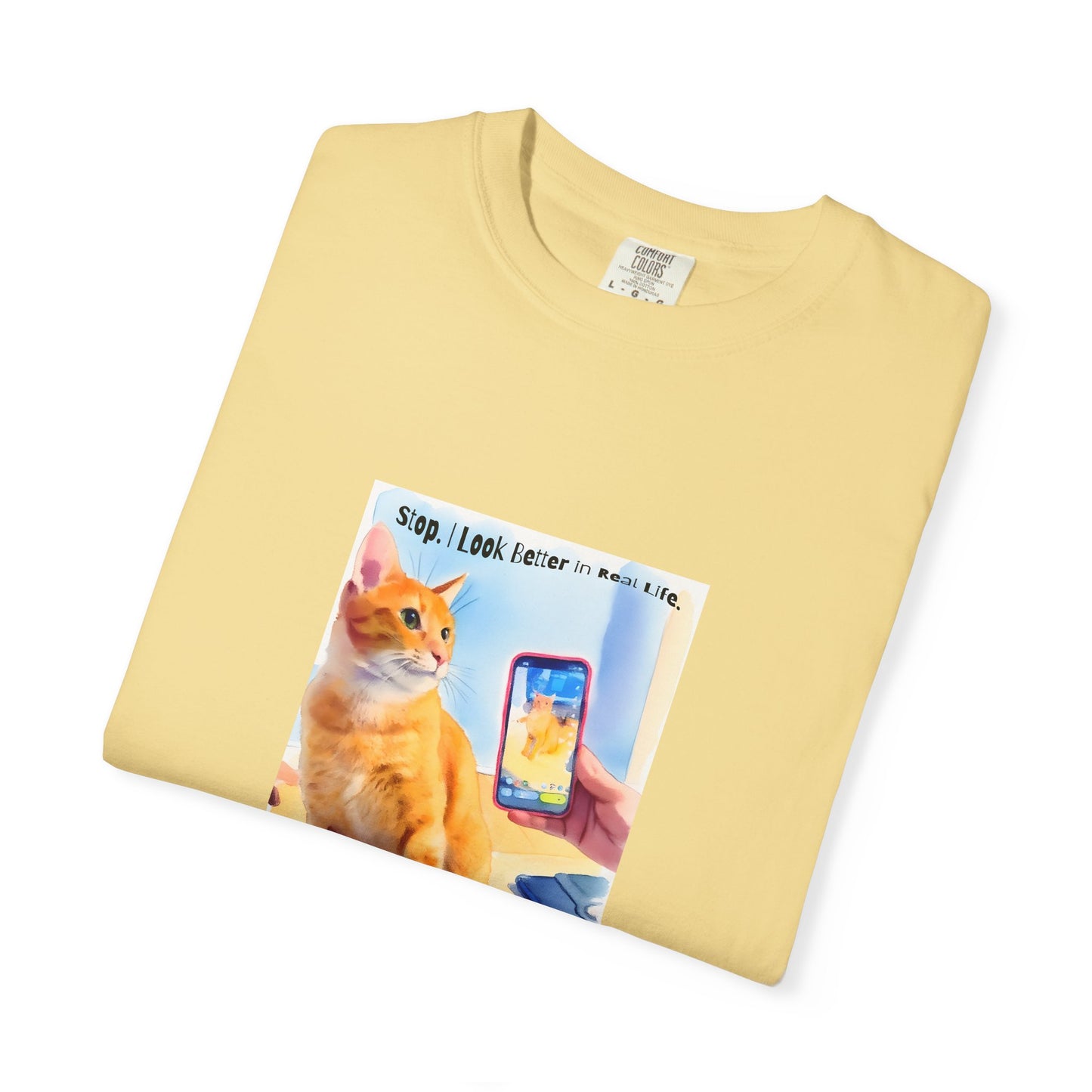 Stop, I Look Better in Real Life Funny Cat T-Shirt | Cat Lover Tee