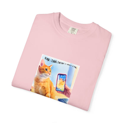 Stop, I Look Better in Real Life Funny Cat T-Shirt | Cat Lover Tee
