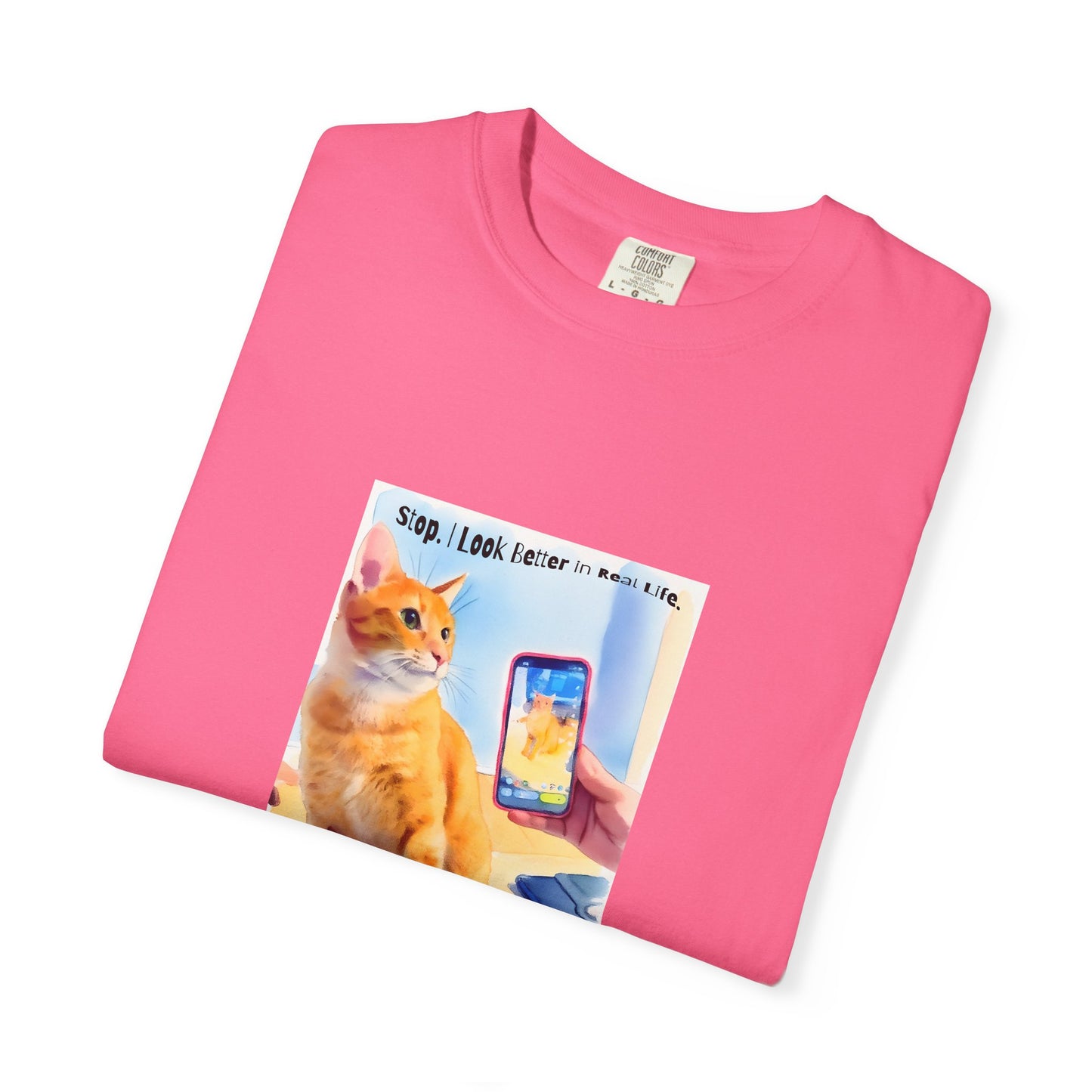 Stop, I Look Better in Real Life Funny Cat T-Shirt | Cat Lover Tee